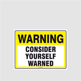 Custom Metal Sign,Warning Consider Yourself Warned
